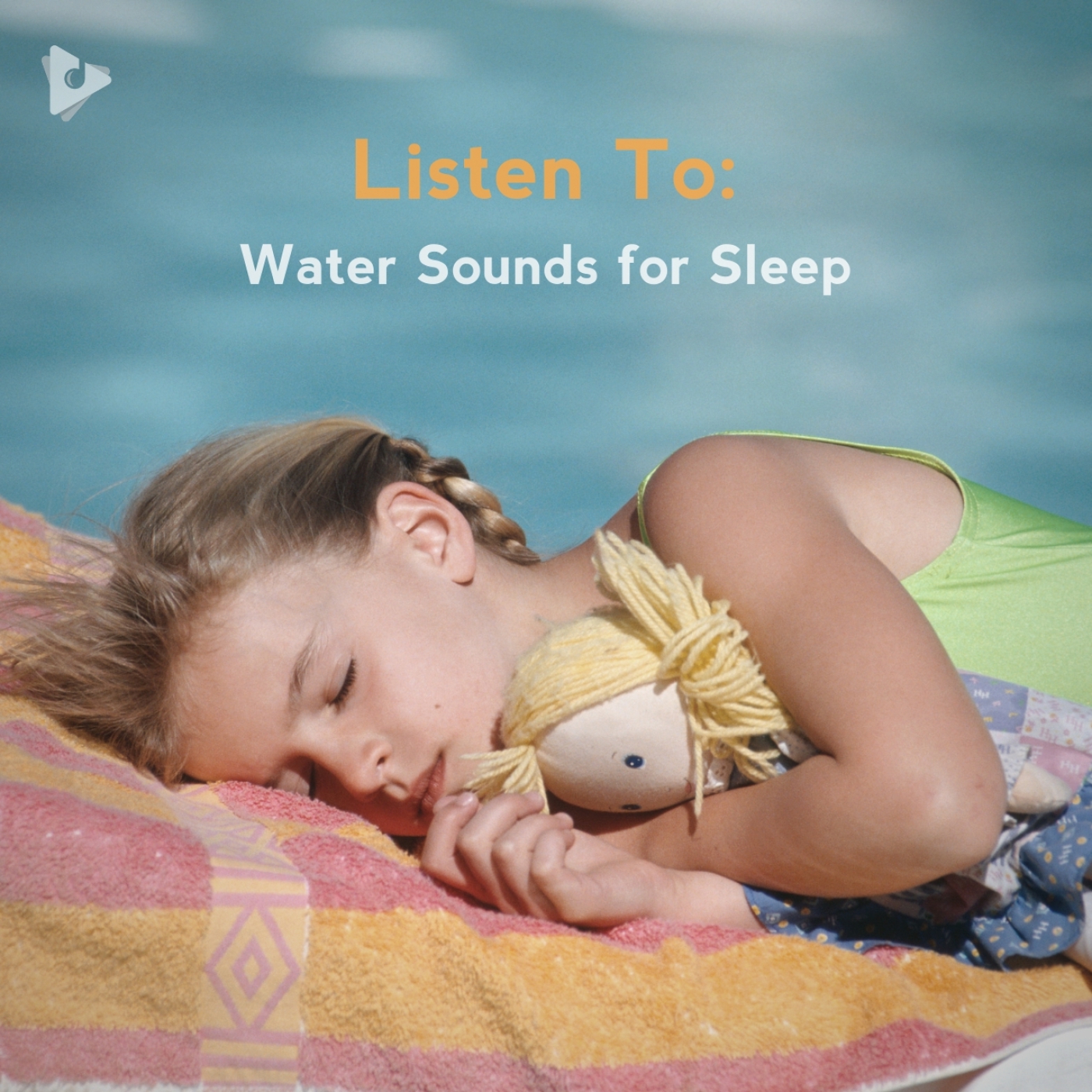 Listen To: Water Sounds for Sleep