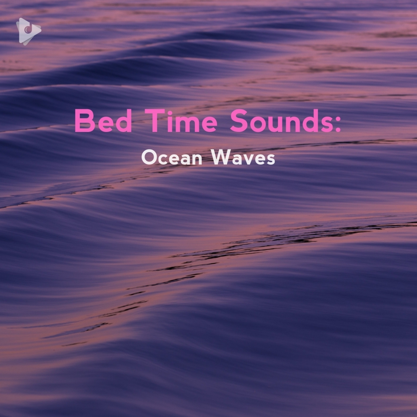 Bed Time Sounds: Ocean Waves