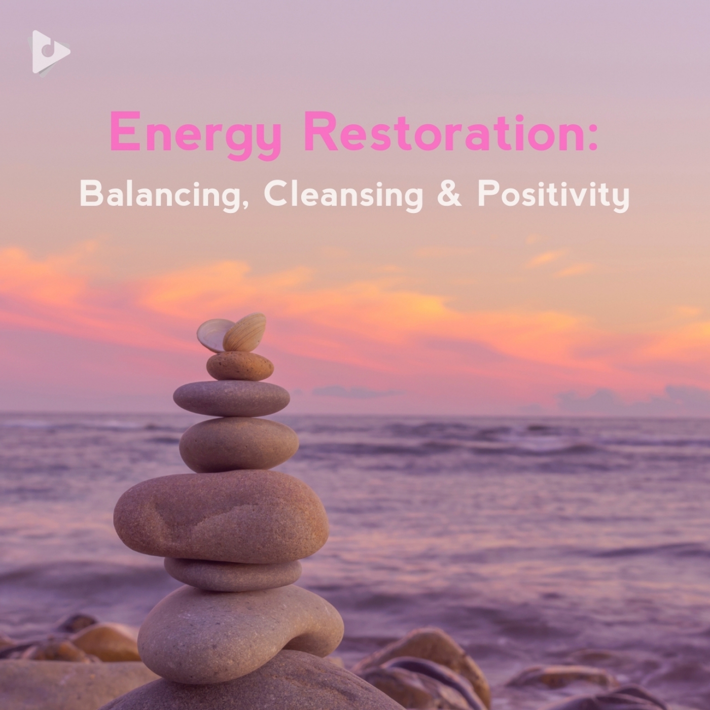 Energy Restoration: Balancing, Cleansing & Positivity
