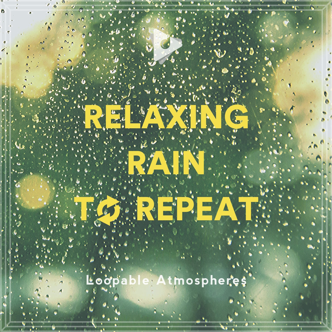 Relaxing Rain To Repeat