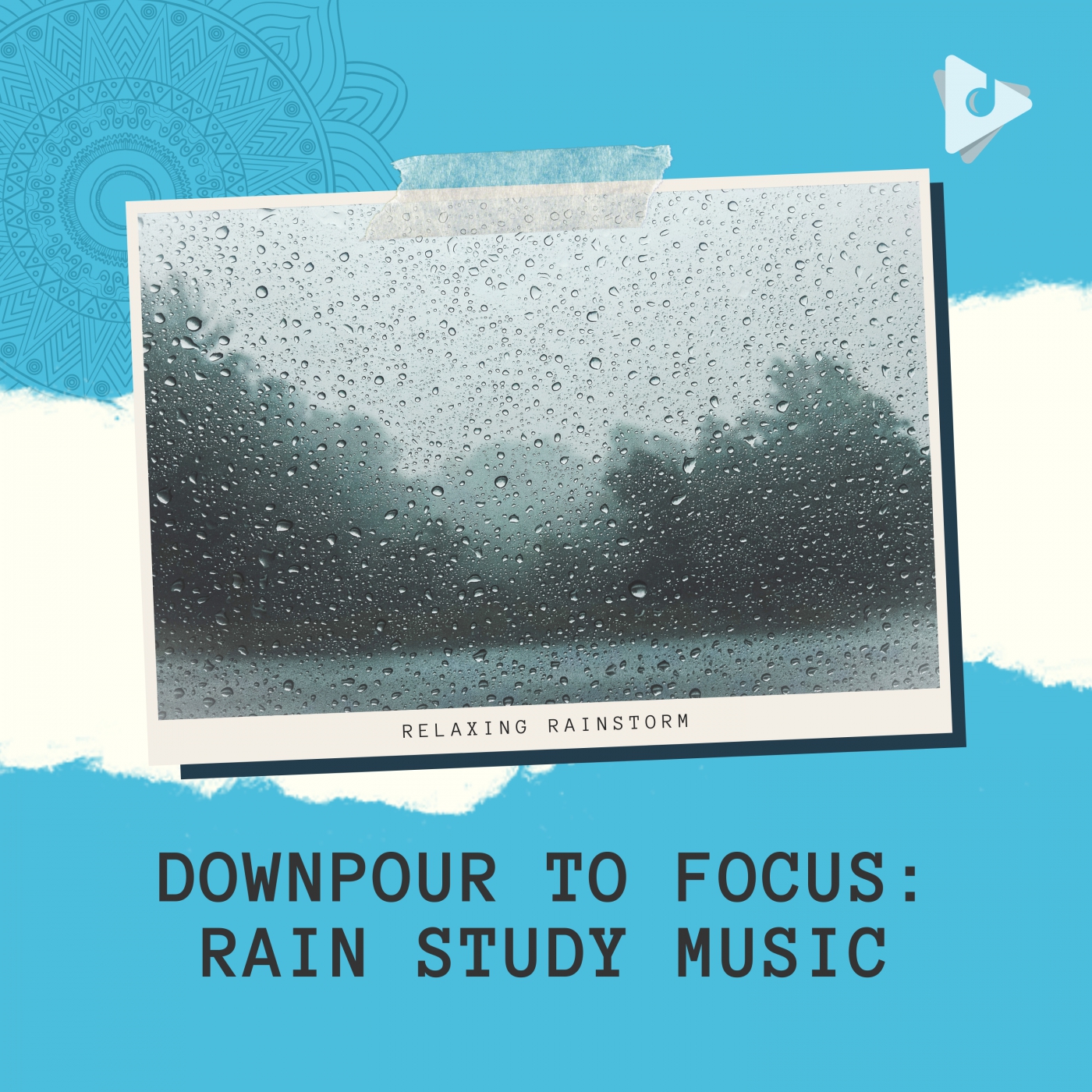 Downpour to Focus: Rain Study Music